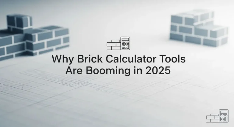 Why Brick Calculator Tools Are Booming in 2025